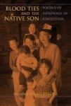 Blood Ties And The Native Son - Poetics Of Patronage In Kyrgyzstan Hardcover