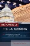 The Powers Of The U.s. Congress - Where Constitutional Authority Begins And Ends Hardcover