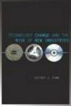 Technology Change And The Rise Of New Industries hardcover