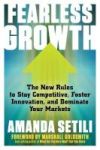 Fearless Growth - The New Rules To Stay Competitive Foster Innovation And Dominate Your Markets Paperback