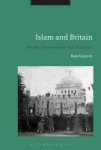 Islam And Britain - Muslim Mission In An Age Of Empire Hardcover
