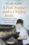 A Fish Supper And A Chippy Smile - Love Hardship And Laughter In A South East London Fish-and-chip Shop Paperback