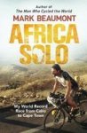 Africa Solo - My World Record Race From Cairo To Cape Town Paperback
