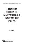 Quantum Theory Of Many Variable Systems And Fields Omf Book