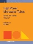 High Power Microwave Tubes Volume 1 - Basics And Trends Hardcover