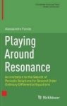 Playing Around Resonance - An Invitation To The Search Of Periodic Solutions For Second Order Ordinary Differential Equations Ha