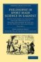 Philosophy In Sport Made Science In Earnest - Being An Attempt To Illustrate The First Principles Of Natural Philosophy By The Aid Of The Popular Toys And Sports   Paperback