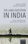 The Land Question In India - State Dispossession And Capitalist Transition Hardcover