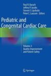 Pediatric And Congenital Cardiac Care - Volume 2: Quality Improvement And Patient Safety Hardcover 2015 Ed.