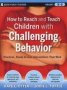 How To Reach And Teach Children With Challenging Behavior - Practical Ready-to-use Interventions That Work   Grades K-8     Paperback New