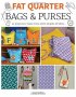 Fat Quarter: Bags & Purses - 25 Projects To Make From Short Lengths Of Fabric   Paperback