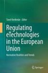 Regulating Etechnologies In The European Union - Normative Realities And Trends Hardcover 2014 Ed.