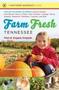 Farm Fresh Tennessee - The Go-to Guide To Great Farmers&  39 Markets Farm Stands Farms U-picks Kids&  39 Activities Lodging Dining Wineries Breweries Distilleries Festivals And More   Paperback New Edition