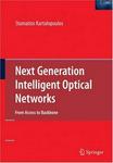Next Generation Intelligent Optical Networks: From Access to Backbone