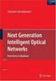 Next Generation Intelligent Optical Networks: From Access to Backbone