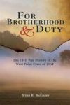 For Brotherhood And Duty - The Civil War History Of The West Point Class Of 1862 Paperback