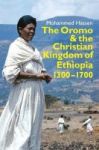 The Oromo And The Christian Kingdom Of Ethiopia - 1300-1700 Paperback