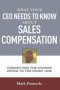 What Your Ceo Needs To Know About S Compensation - Connecting The Corner Office To The Front Line   Paperback Special Ed.