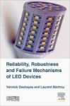 Reliability Robustness And Failure Mechanisms Of Led Devices