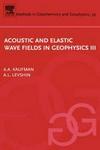 Acoustic and Elastic Wave Fields in Geophysics, Pt. 3