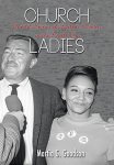 Church Ladies: Untold Stories Of Harlem Women In The Powell Era