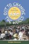 Out To Change The World - The Evolution Of The Farm Community   Paperback