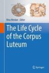 The Life Cycle Of The Corpus Luteum Hardcover 1ST Ed. 2017