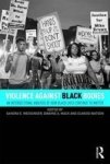 Violence Against Black Bodies - An Intersectional Analysis Of How Black Lives Continue To Matter Paperback