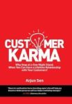 Customer Karma - Why Stop At A One-night Stand When You Can Have A Lifetime Relationship With Your Customers? Hardcover