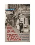 The Word On The Streets - The American Language Of Vernacular Modernism Hardcover