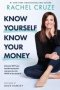 Know Yourself Know Your Money - Discover Why You Handle Money The Way You Do And What To Do About It   Hardcover