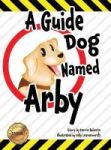 A Guide Dog Named Arby Hardcover