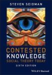 Contested Knowledge - Social Theory Today 6E Paperback 6TH Revised Edition