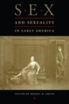 Sex And Sexuality In Early America Hardcover New