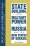 The International Politics Of Eurasia: V. 5: State Building And Military Power In Russia And The New States Of Eurasia   Paperback 5TH New Edition