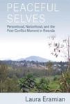 Peaceful Selves - Personhood Nationhood And The Post-conflict Moment In Rwanda Hardcover