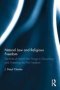 Natural Law And Religious Freedom - The Role Of Moral First Things In Grounding And Protecting The First Freedom   Hardcover