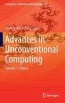 Advances In Unconventional Computing - Volume 1: Theory Hardcover 1ST Ed. 2017