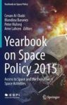 Yearbook On Space Policy 2015 - Access To Space And The Evolution Of Space Activities Hardcover 1ST Ed. 2017