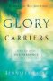 Glory Carriers - How To Host His Presence Every Day   Paperback