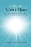 30 Days To Release And Renew: A Self-care Journey Of Healing And Gratitude That Will Lead To A Life Filled With Clarity Love And