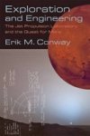 Exploration And Engineering: The Jet Propulsion Laboratory And The Quest For Mars New Series In Nasa History