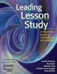 Leading Lesson Study: A Practical Guide For Teachers And Facilitators