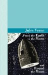 From The Earth To The Moon And Round The Moon