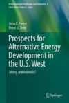 Prospects For Alternative Energy Development In The U.s. West 2017 - Tilting At Windmills? Hardcover 1ST Ed. 2017