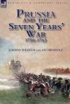 Prussia And The Seven Years& 39 War 1756-1763 Hardcover