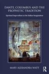 Dante Columbus And The Prophetic Tradition - Spiritual Imperialism In The Italian Imagination Hardcover