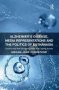 Alzheimer&  39 S Disease Media Representations And The Politics Of Euthanasia - Constructing Risk And Selling Death In An Ageing Society   Hardcover New Ed