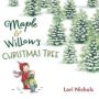 Maple & Willow&  39 S Christmas Tree   Hardcover