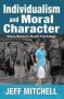 Individualism And Moral Character - Karen Horney&  39 S Depth Psychology   Hardcover